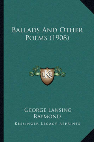 Cover of Ballads and Other Poems (1908) Ballads and Other Poems (1908)