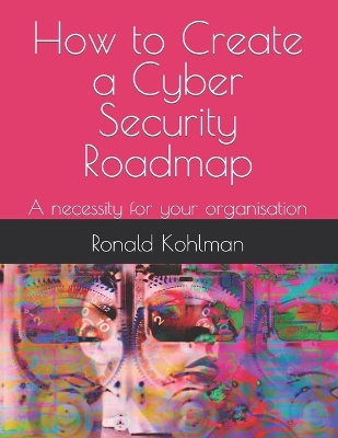 Book cover for How to Create a Cyber Security Roadmap