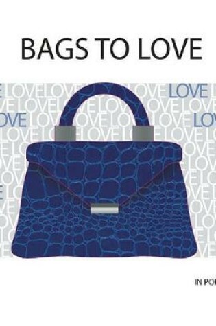 Cover of Bags to Love