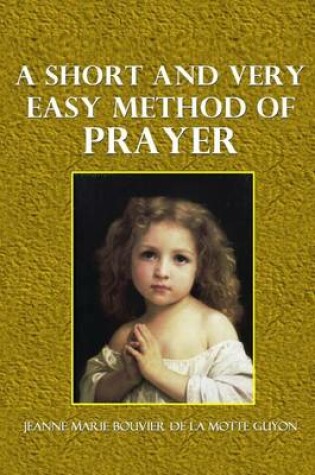 Cover of A Short and Very Easy Method of Prayer