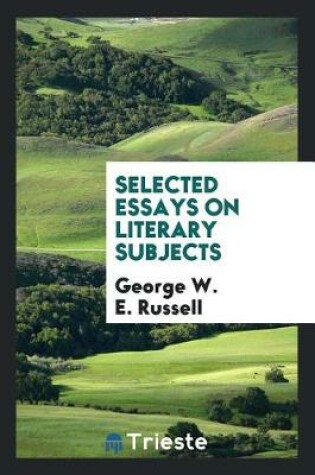 Cover of Selected Essays on Literary Subjects