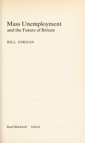 Book cover for The Mass Unemployment and the Future of Britain