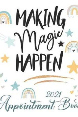 Cover of Making Magic Happen 2021 Appointment Book