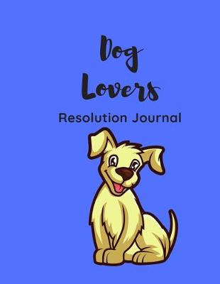 Book cover for Dog Lovers Resolution Journal