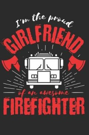 Cover of Proud Girlfriend of an Awesome Firefighter