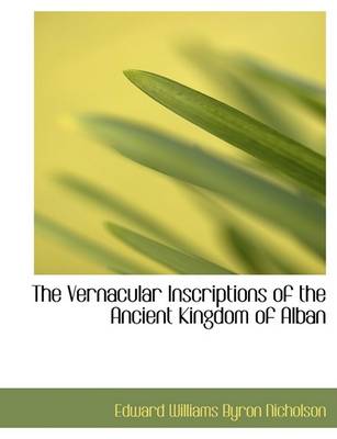 Book cover for The Vernacular Inscriptions of the Ancient Kingdom of Alban