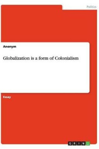 Cover of Globalization is a form of Colonialism