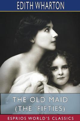 Book cover for The Old Maid (The 'Fifties) (Esprios Classics)