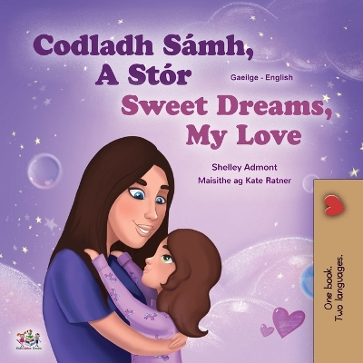 Book cover for Sweet Dreams, My Love (Irish English Bilingual Children's Book)