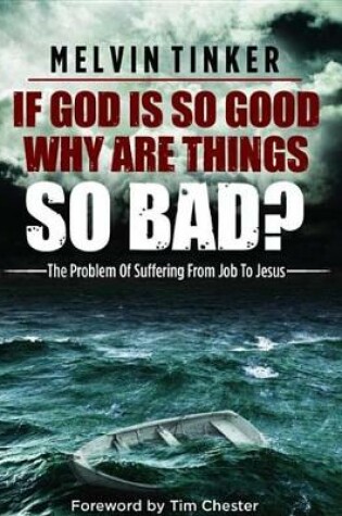 Cover of If God is so good why are things so bad ?