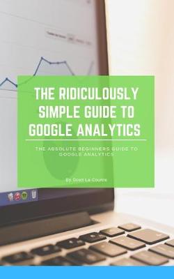 Cover of The Ridiculously Simple Guide to Google Analytics