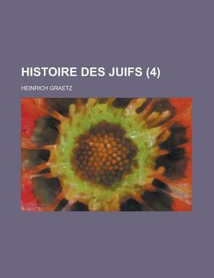 Book cover for Histoire Des Juifs (4)