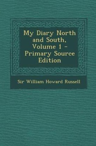 Cover of My Diary North and South, Volume 1 - Primary Source Edition