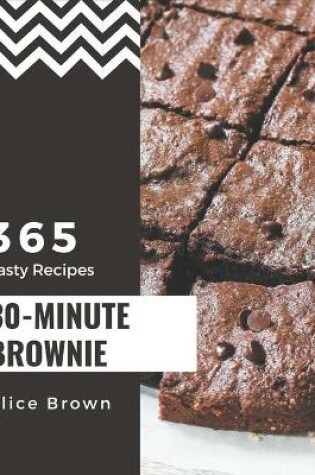 Cover of 365 Tasty 30-Minute Brownie Recipes