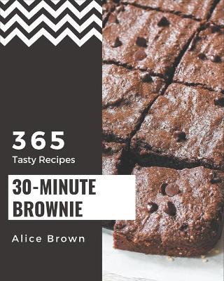 Book cover for 365 Tasty 30-Minute Brownie Recipes