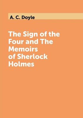 Book cover for The Sign of the Four and The Memoirs of Sherlock Holmes