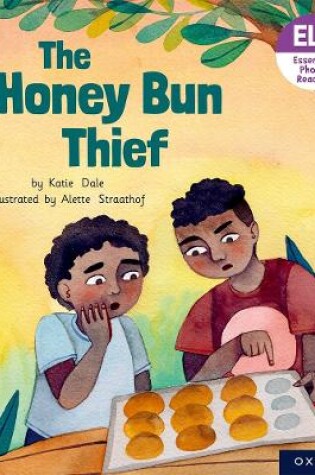 Cover of Essential Letters and Sounds: Essential Phonic Readers: Oxford Reading Level 6: The Honey Bun Thief