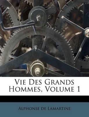 Book cover for Vie Des Grands Hommes, Volume 1