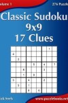 Book cover for Classic Sudoku 9x9 - 17 Clues - Volume 1 - 276 Puzzles