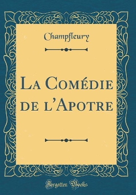 Book cover for La Comédie de l'Apotre (Classic Reprint)