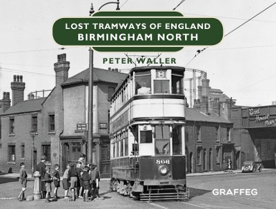 Cover of Lost Tramways of England: Birmingham North