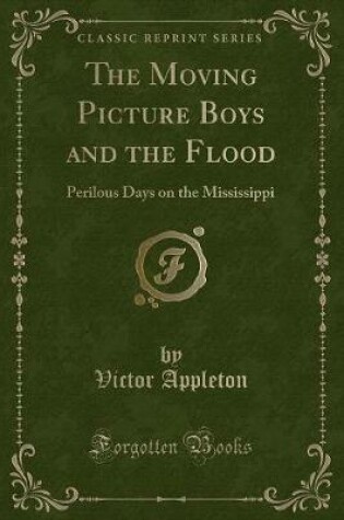 Cover of The Moving Picture Boys and the Flood