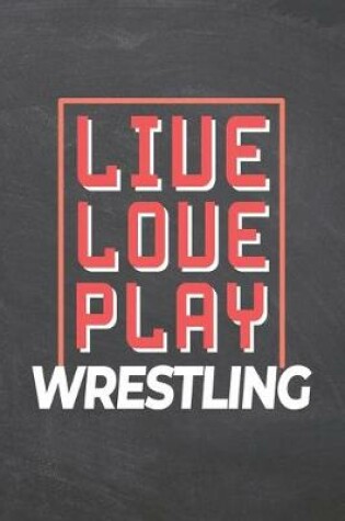 Cover of Live Love Play Wrestling