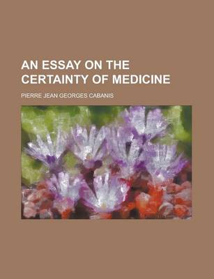 Book cover for An Essay on the Certainty of Medicine