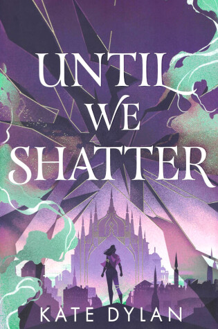 Cover of Until We Shatter