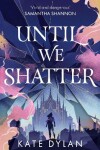 Book cover for Until We Shatter