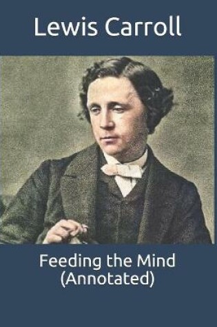 Cover of Feeding the Mind (Annotated)