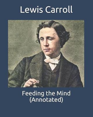 Book cover for Feeding the Mind (Annotated)