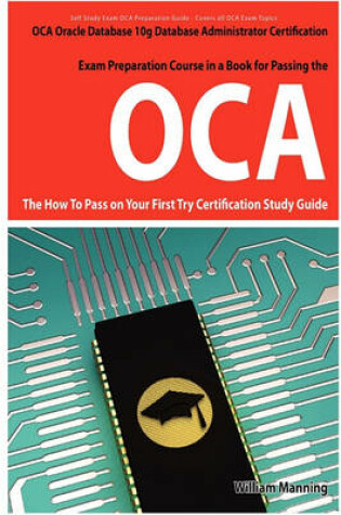 Cover of Oracle Database 10g Database Administrator Oca Certification Exam Preparation Course in a Book for Passing the Oracle Database 10g Database Administra