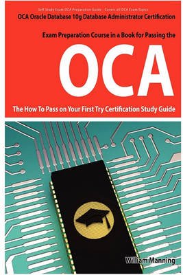 Book cover for Oracle Database 10g Database Administrator Oca Certification Exam Preparation Course in a Book for Passing the Oracle Database 10g Database Administra