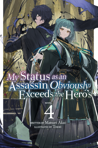 Cover of My Status as an Assassin Obviously Exceeds the Hero's (Light Novel) Vol. 4