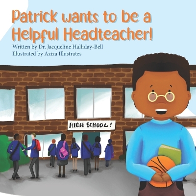 Book cover for Patrick wants to be a Helpful Headteacher