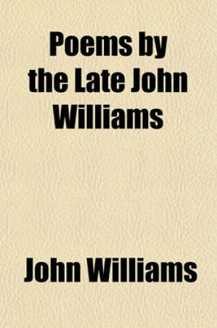 Cover of Poems by the Late John Williams