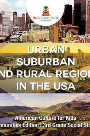 Cover of Urban, Suburban and Rural Regions in the USA American Culture for Kids - Communities Edition 3rd Grade Social Studies