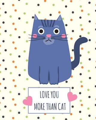 Book cover for Love You More Than Cat