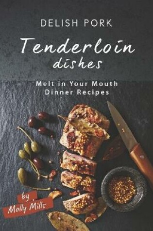 Cover of Delish Pork Tenderloin Dishes