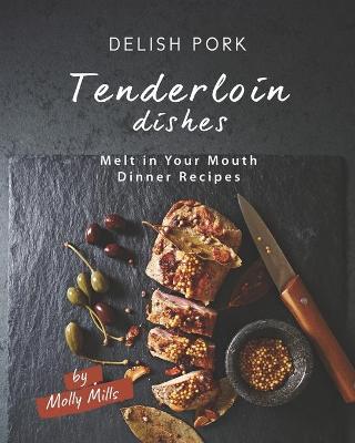 Book cover for Delish Pork Tenderloin Dishes