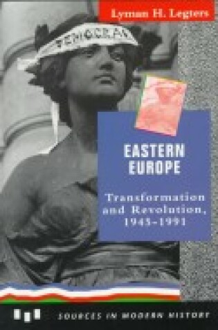 Cover of Eastern Europe - Transformation and Revolution, 1945-91