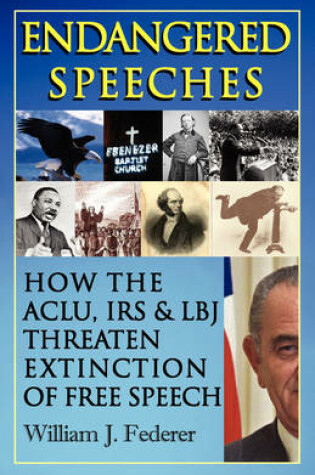 Cover of Endangered Speeches - How the ACLU, IRS & LBJ Threaten Extinction of Free Speech