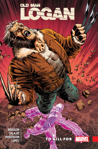 Cover of Wolverine: Old Man Logan Vol. 8 - To Kill For