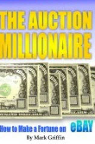 Cover of Auction Millionaire: How To Make a Fortune on EBAY