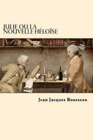 Cover of Julie Ou La Nouvelle Heloise (Frech Edition)