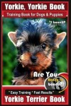 Book cover for Yorkie, Yorkie Book Training Book for Dogs and Puppies by Bone Up Dog Training