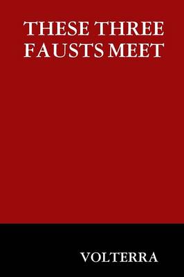 Book cover for These Three Fausts Meet