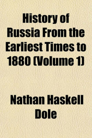 Cover of History of Russia from the Earliest Times to 1880 Volume 1