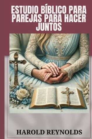 Cover of Estudio Bíblico Para Parejas Para Hacer Juntos